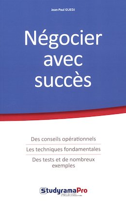 Négocier avec succès - Jean-Paul Guedj